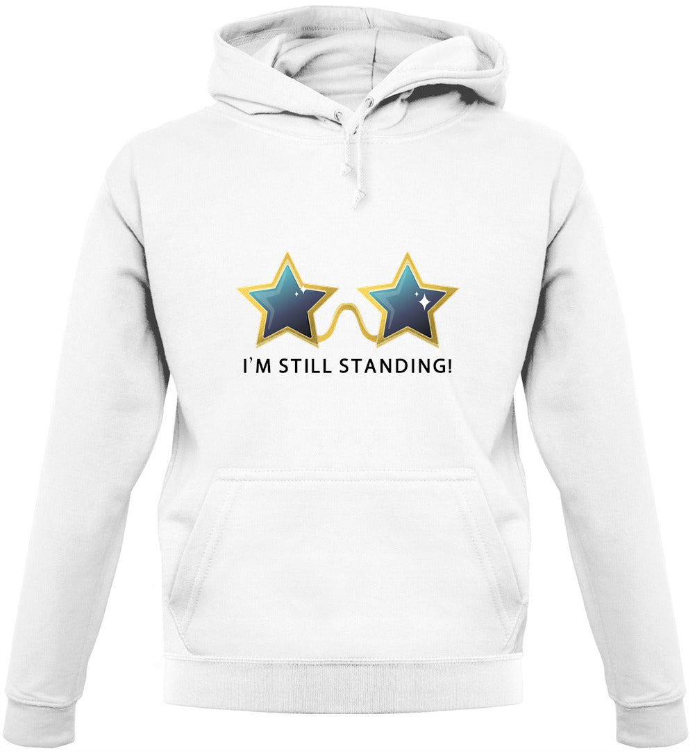I'm Still Standing Unisex Hoodie I'm Still Standing Unisex Hoodie