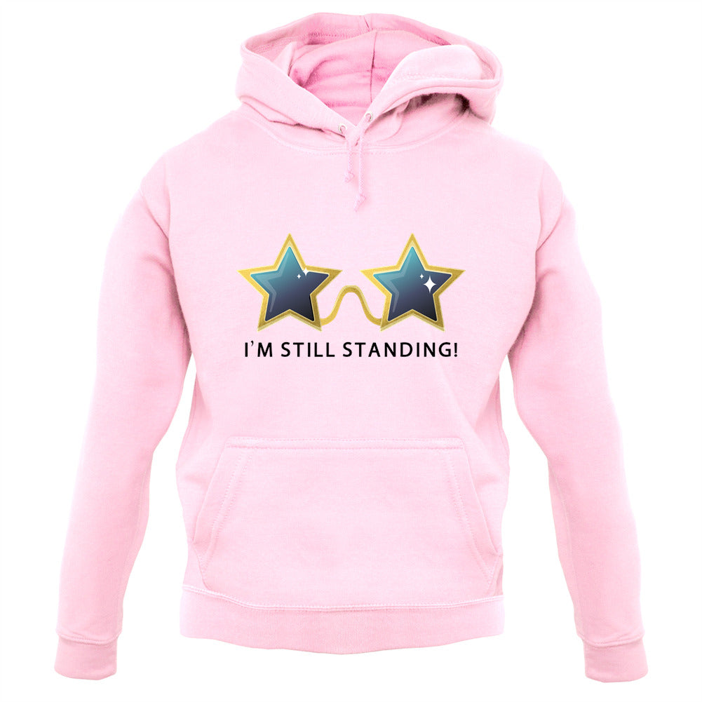 I'm Still Standing Unisex Hoodie I'm Still Standing Unisex Hoodie