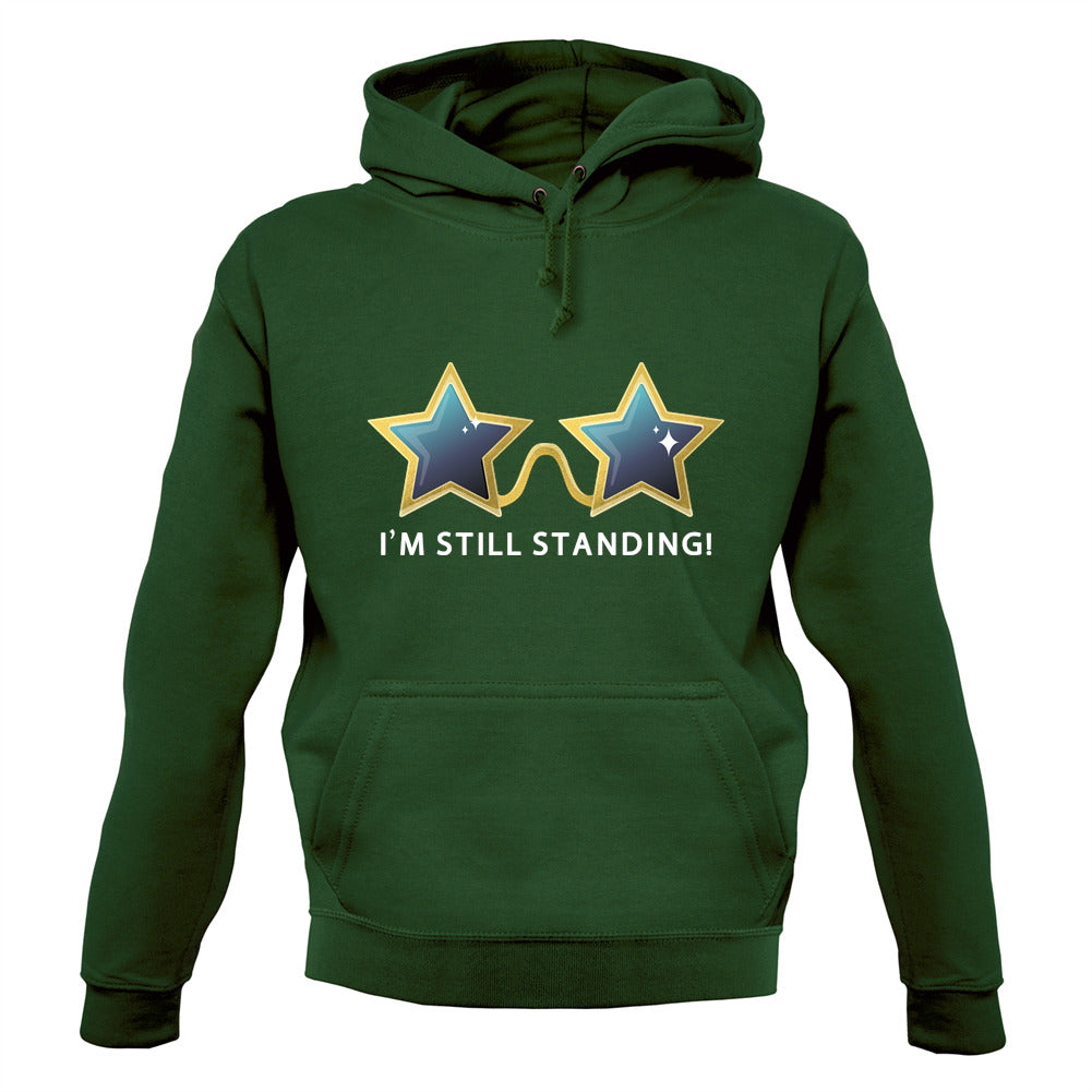 I'm Still Standing Unisex Hoodie I'm Still Standing Unisex Hoodie