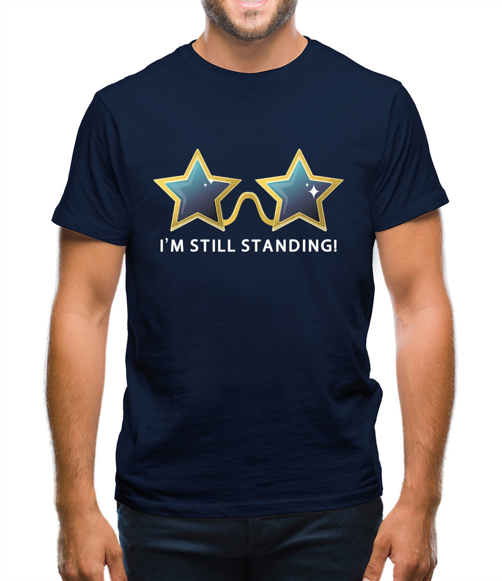 I'm Still Standing Mens T-Shirt I'm Still Standing Mens T-Shirt