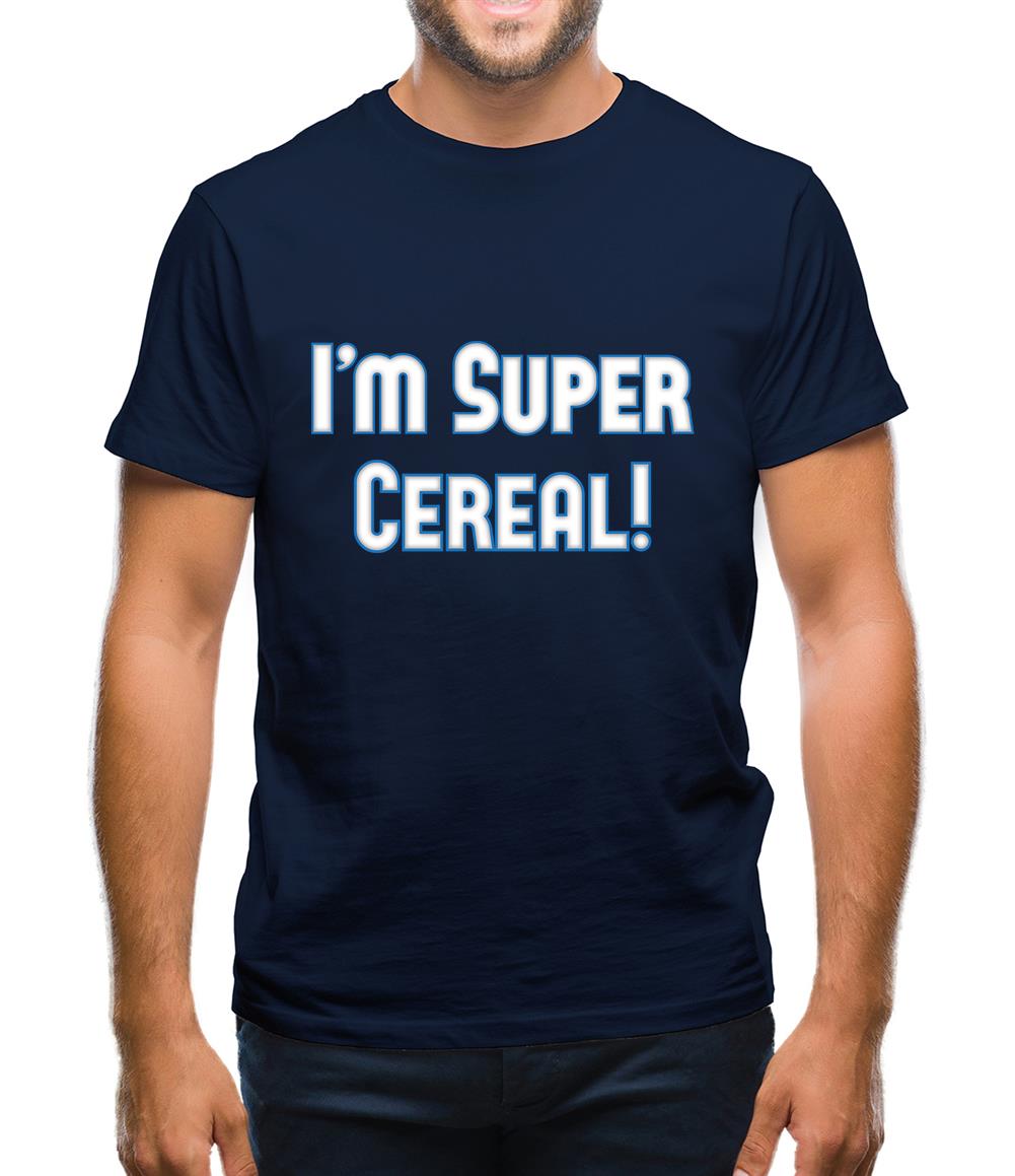I'm Super Cereal Mens T-Shirt I'm Super Cereal Mens T-Shirt