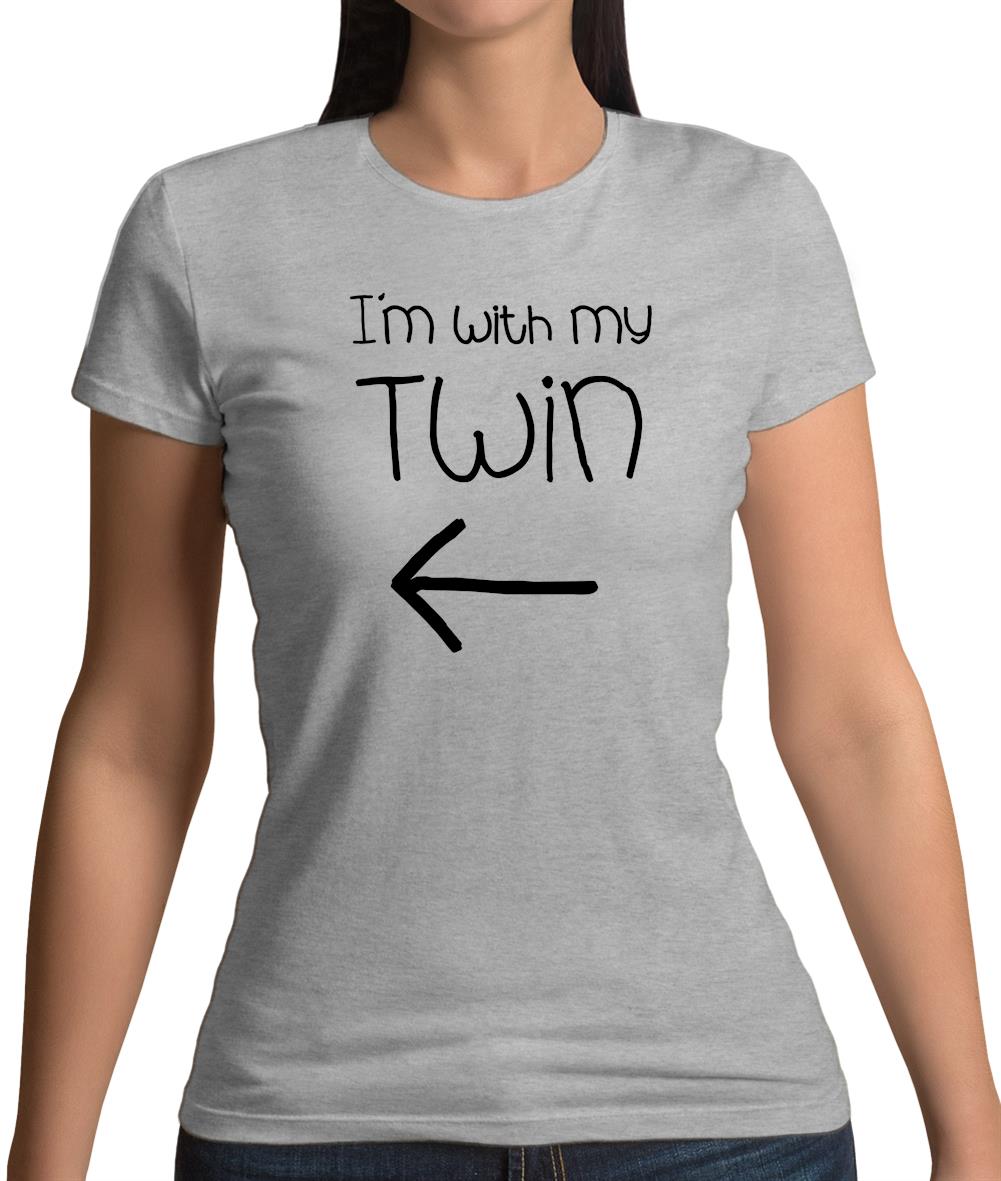 I'm With My Twin ( Left) Womens T-Shirt I'm With My Twin ( Left) Womens T-Shirt