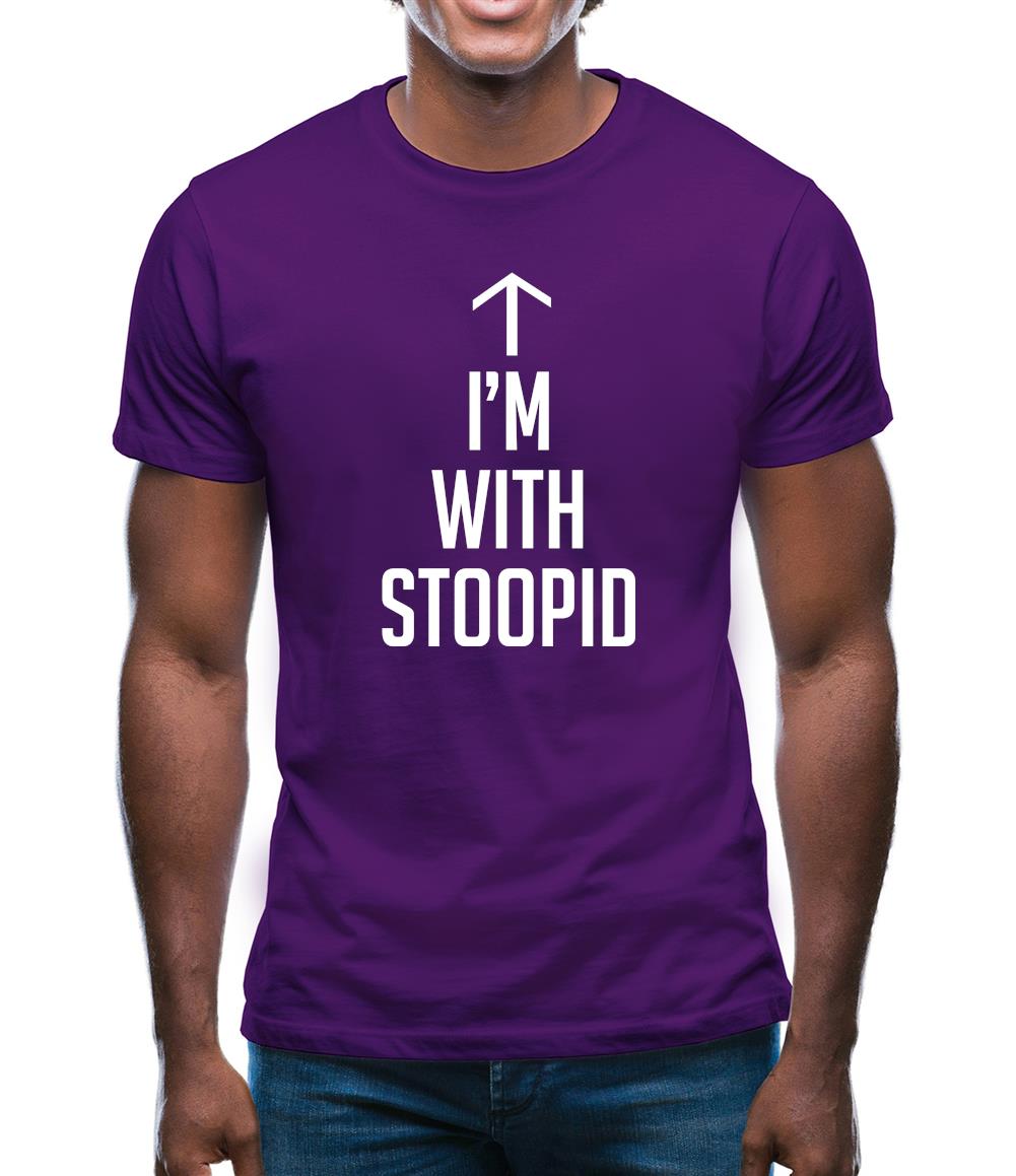 I'm With Stoopid Mens T-Shirt I'm With Stoopid Mens T-Shirt