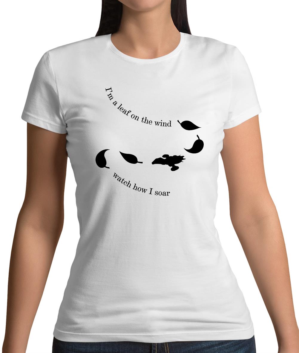 I'm A Leaf On The Wind Watch How I Soar Womens T-Shirt I'm A Leaf On The Wind Watch How I Soar Womens T-Shirt