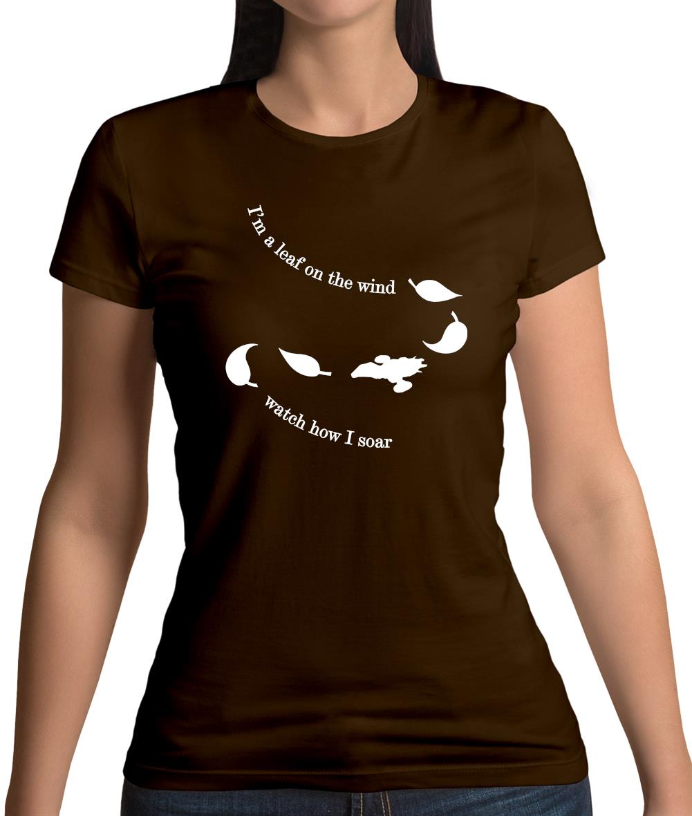 I'm A Leaf On The Wind Watch How I Soar Womens T-Shirt I'm A Leaf On The Wind Watch How I Soar Womens T-Shirt