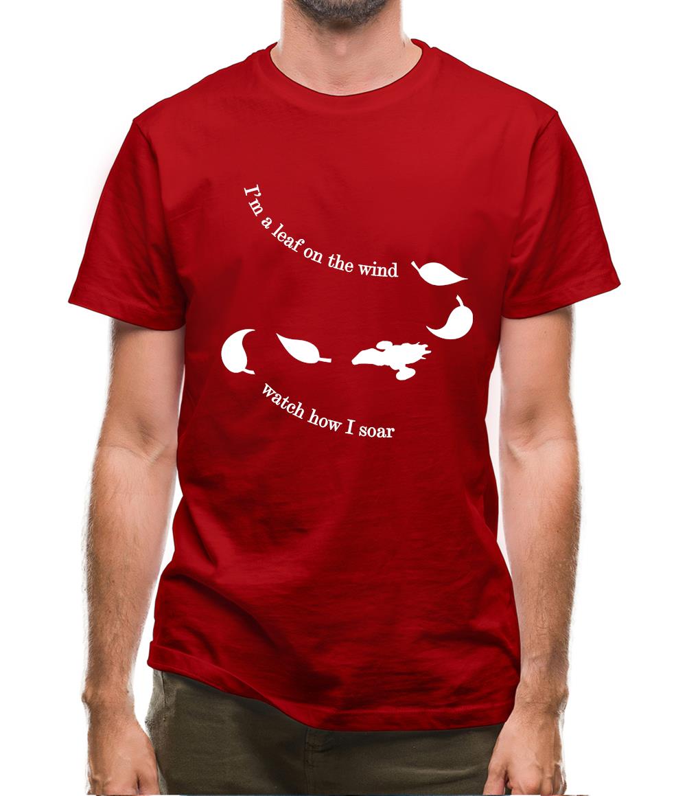 I'm A Leaf On The Wind Watch How I Soar Mens T-Shirt I'm A Leaf On The Wind Watch How I Soar Mens T-Shirt