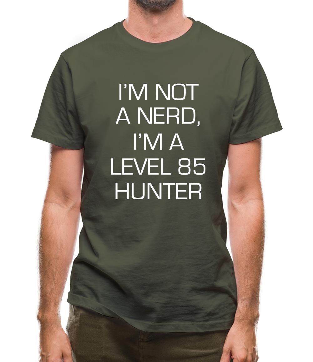 I'm Not A Nerd, I'm A Level 85 Hunter Mens T-Shirt I'm Not A Nerd, I'm A Level 85 Hunter Mens T-Shirt