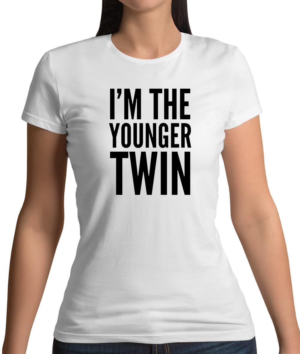 I'm The Younger Twin Womens T-Shirt I'm The Younger Twin Womens T-Shirt