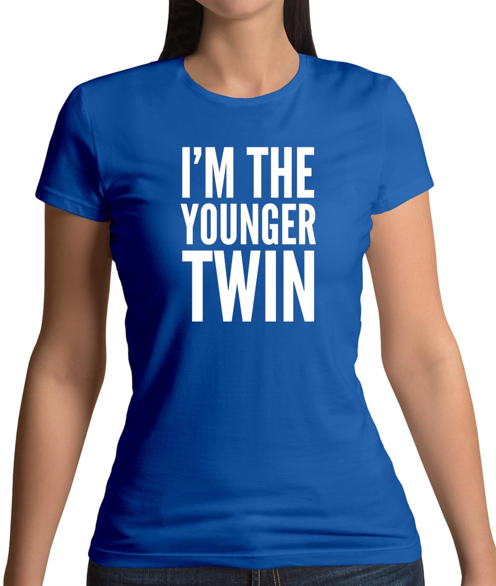 I'm The Younger Twin Womens T-Shirt I'm The Younger Twin Womens T-Shirt