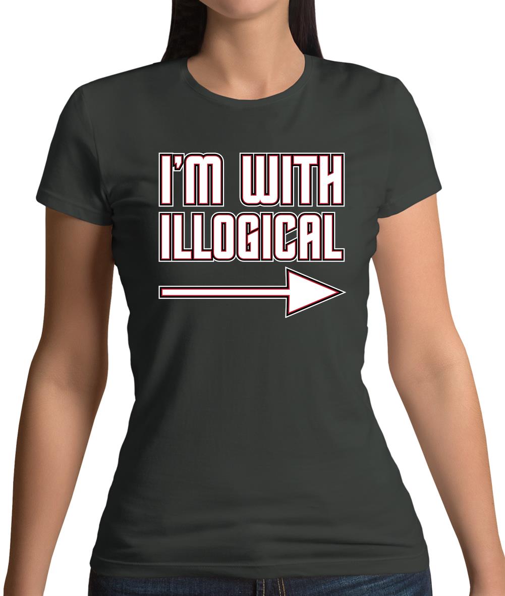 I'm With Illogical Womens T-Shirt I'm With Illogical Womens T-Shirt