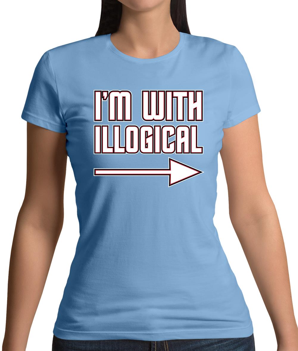 I'm With Illogical Womens T-Shirt I'm With Illogical Womens T-Shirt