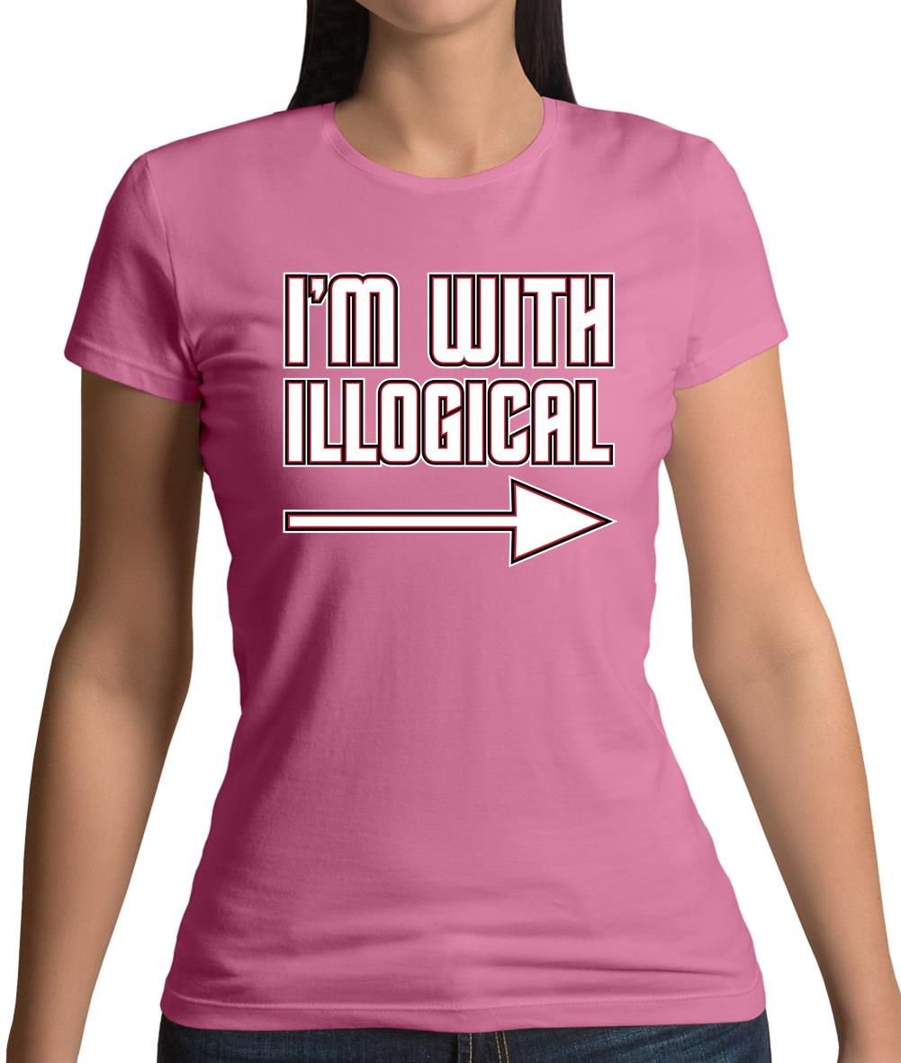 I'm With Illogical Womens T-Shirt I'm With Illogical Womens T-Shirt