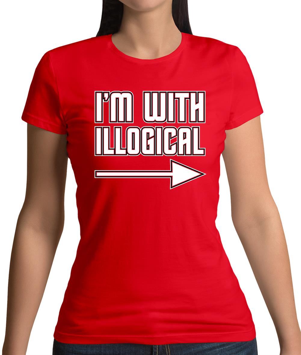 I'm With Illogical Womens T-Shirt I'm With Illogical Womens T-Shirt