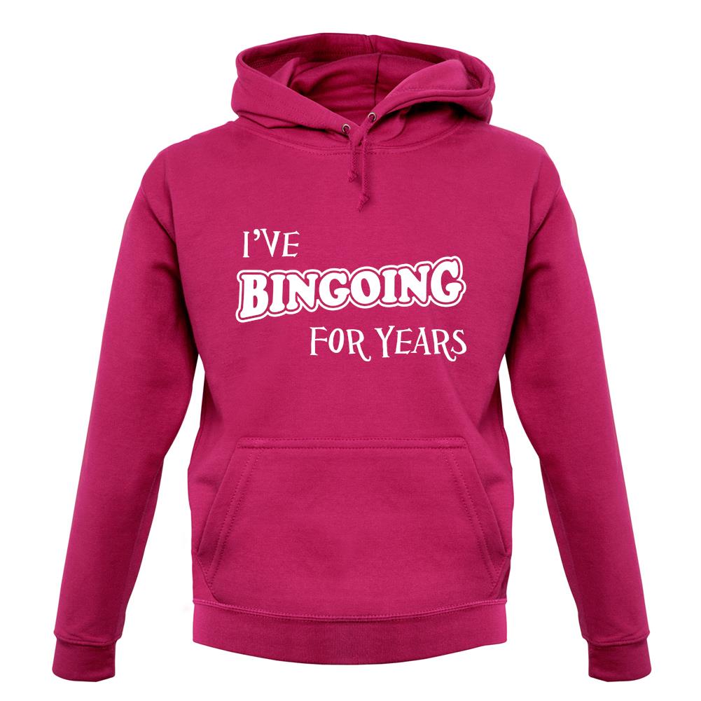 I'Ve Bingoing For Years unisex hoodie I'Ve Bingoing For Years unisex hoodie