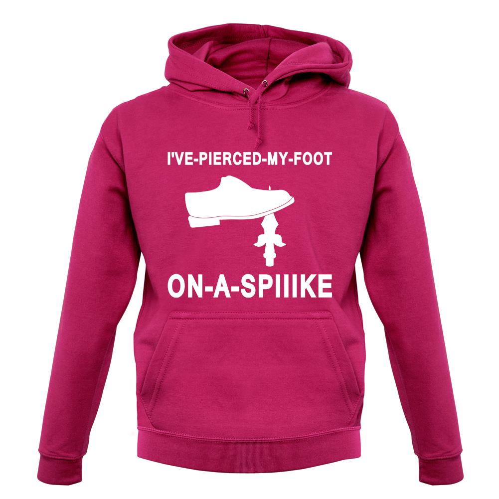 I've Pierced My Foot On A Spike! unisex hoodie I've Pierced My Foot On A Spike! unisex hoodie