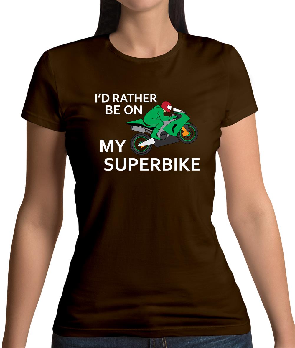 I'd Rather Be On My Superbike Womens T-Shirt I'd Rather Be On My Superbike Womens T-Shirt