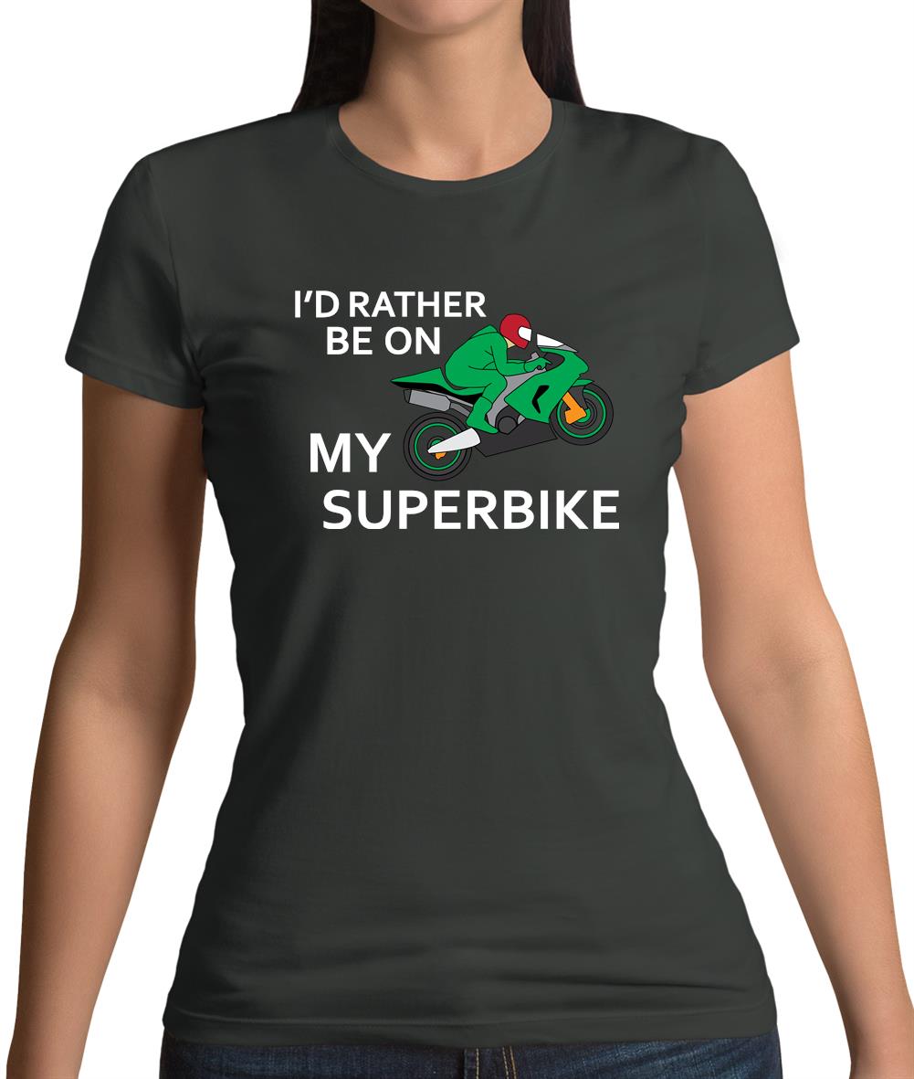 I'd Rather Be On My Superbike Womens T-Shirt I'd Rather Be On My Superbike Womens T-Shirt