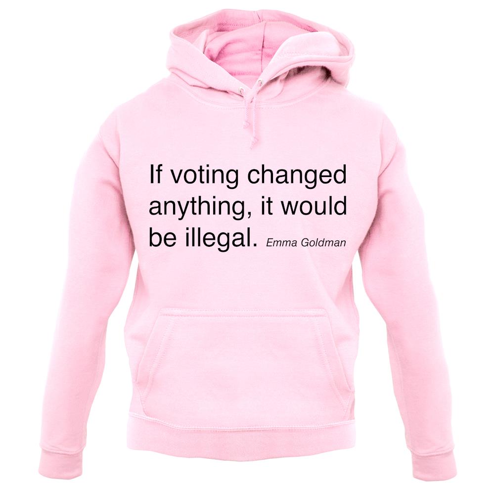 If Voting Changed Anything unisex hoodie If Voting Changed Anything unisex hoodie