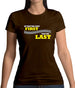 If you're Not First, You're Last Womens T-Shirt If you're Not First, You're Last Womens T-Shirt