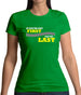 If you're Not First, You're Last Womens T-Shirt If you're Not First, You're Last Womens T-Shirt
