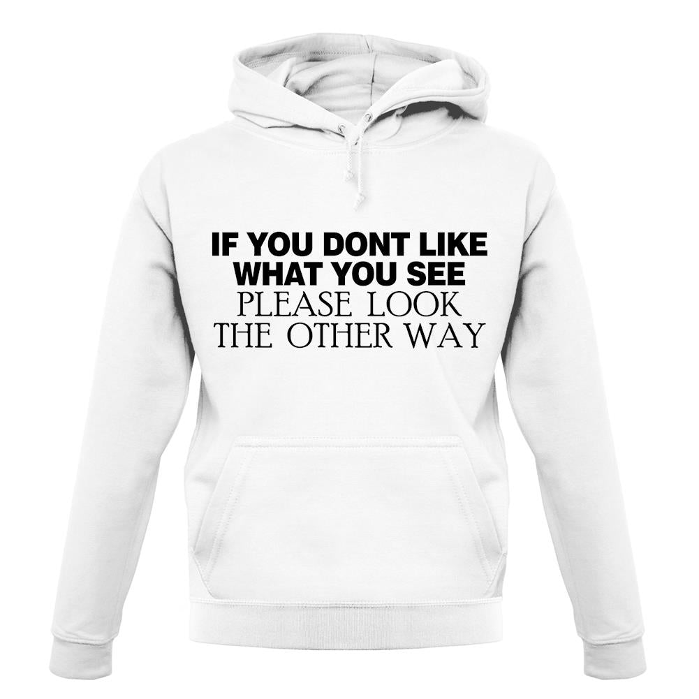 Don't Like What You See unisex hoodie Don't Like What You See unisex hoodie