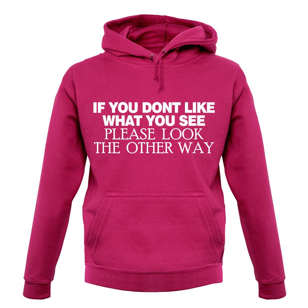 Don't Like What You See unisex hoodie Don't Like What You See unisex hoodie