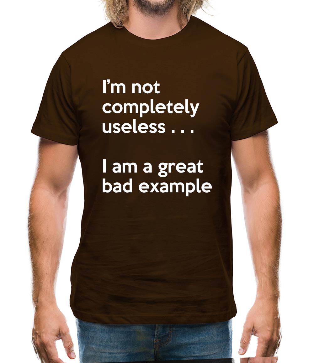 I'm Not Completely Useless Mens T-Shirt I'm Not Completely Useless Mens T-Shirt