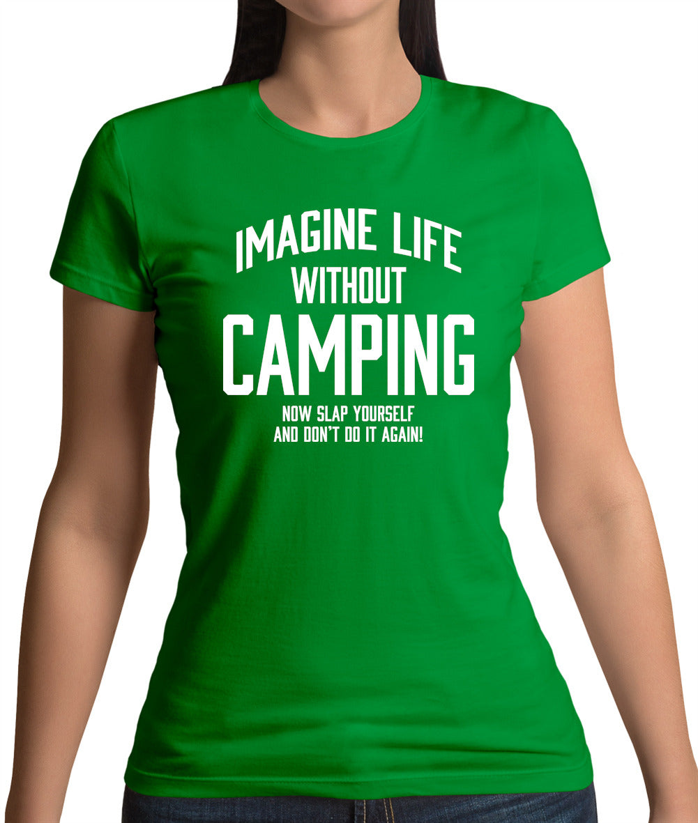 Imagine Life Without Camping Womens T-Shirt Imagine Life Without Camping Womens T-Shirt