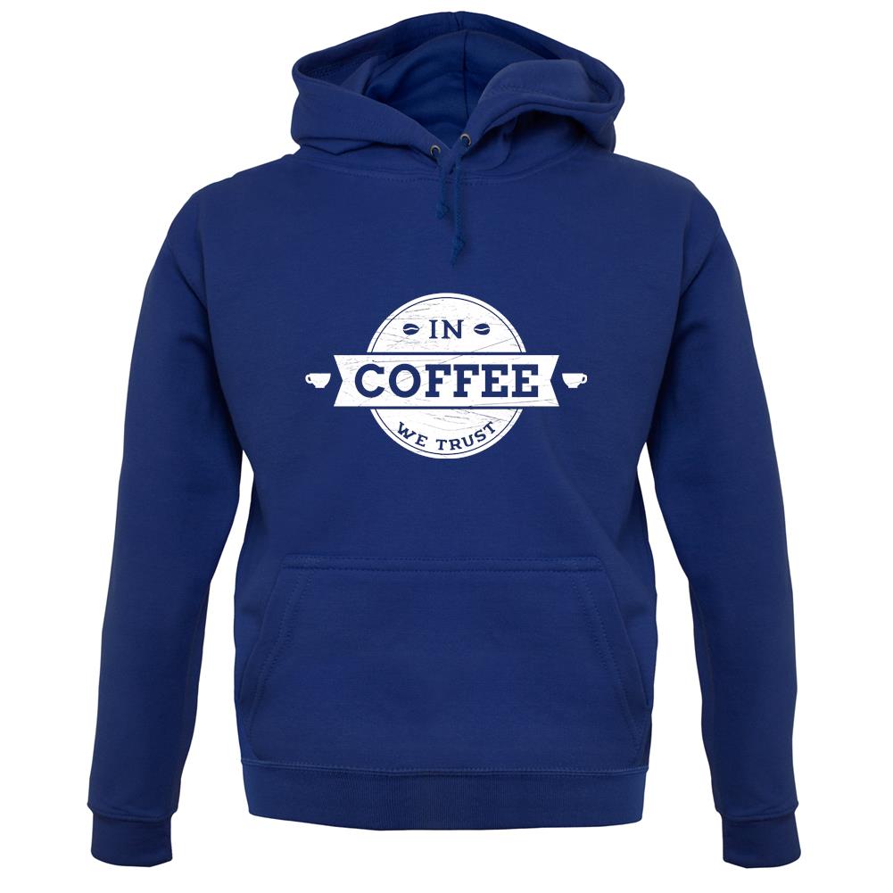 In Coffee We Trust unisex hoodie In Coffee We Trust unisex hoodie