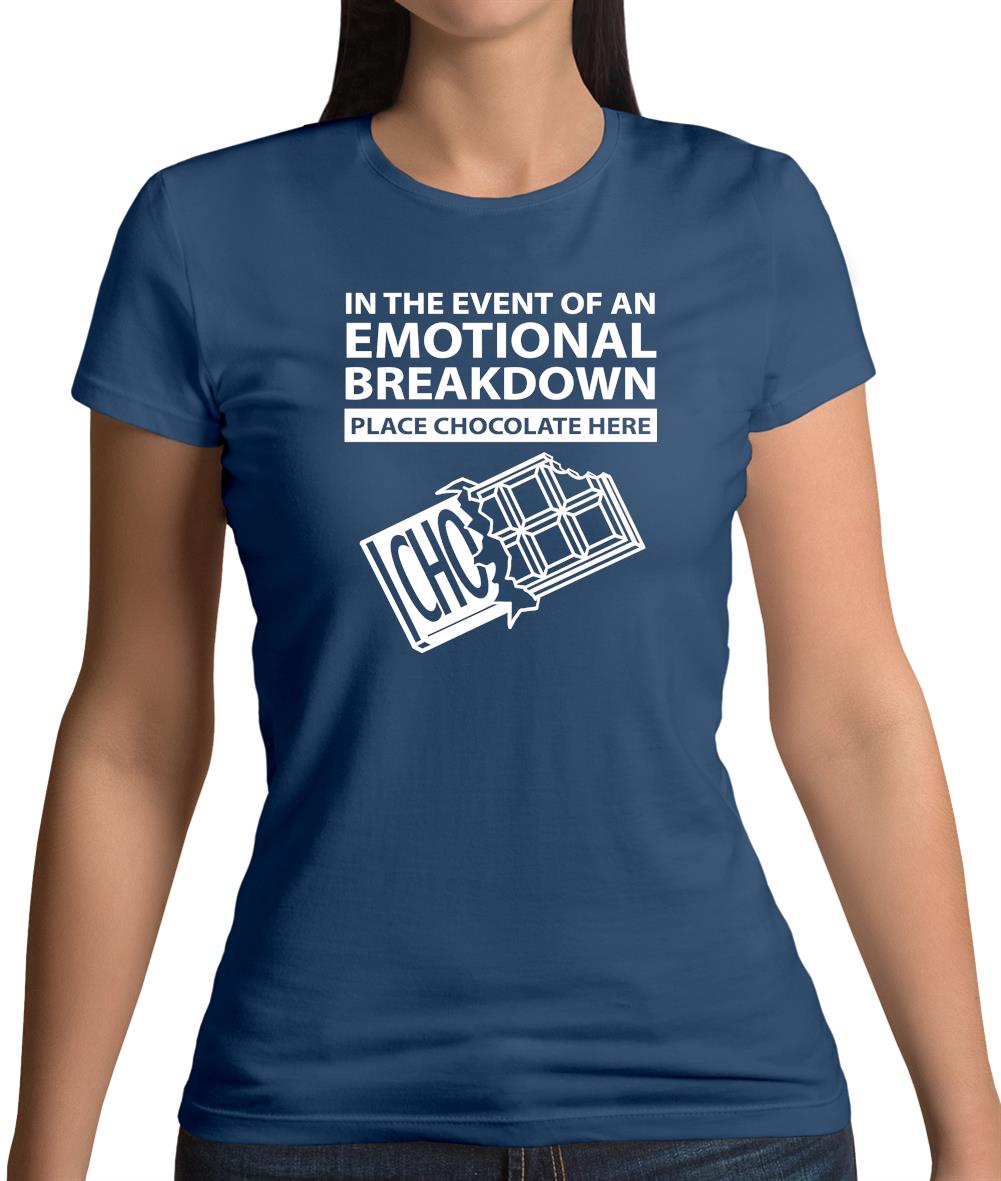 Emotional Breadown Place Chocolate Here Womens T-Shirt Emotional Breadown Place Chocolate Here Womens T-Shirt