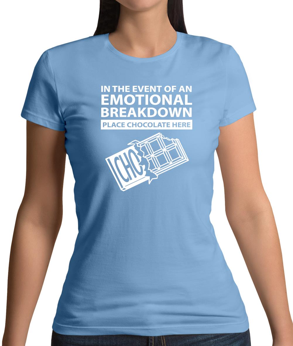 Emotional Breadown Place Chocolate Here Womens T-Shirt Emotional Breadown Place Chocolate Here Womens T-Shirt