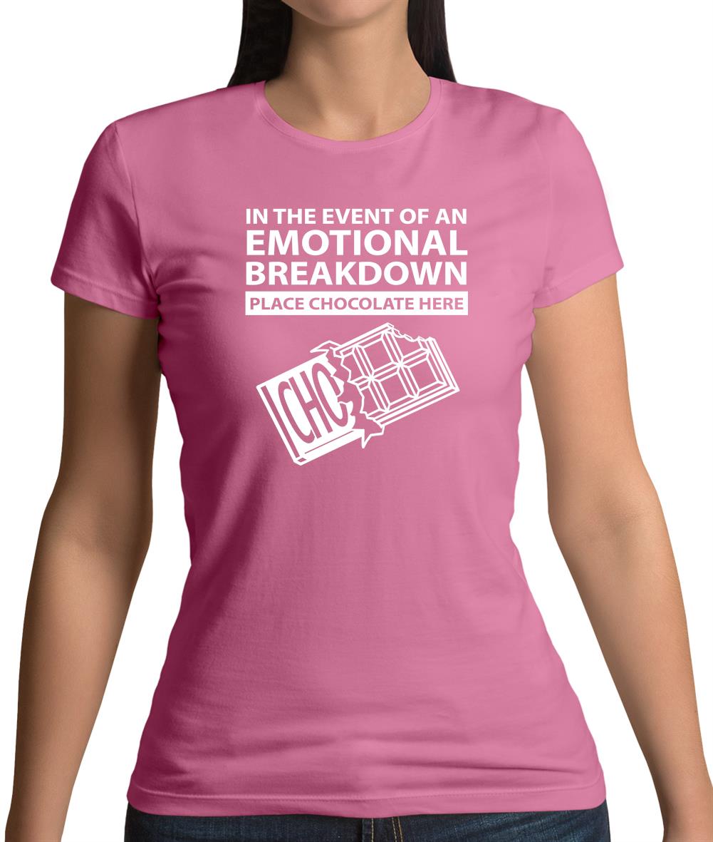 Emotional Breadown Place Chocolate Here Womens T-Shirt Emotional Breadown Place Chocolate Here Womens T-Shirt