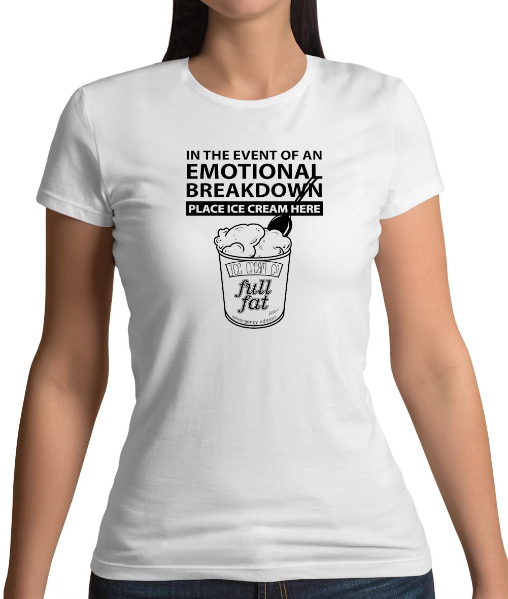 Emotional Breadown Place Ice Cream Here Womens T-Shirt Emotional Breadown Place Ice Cream Here Womens T-Shirt