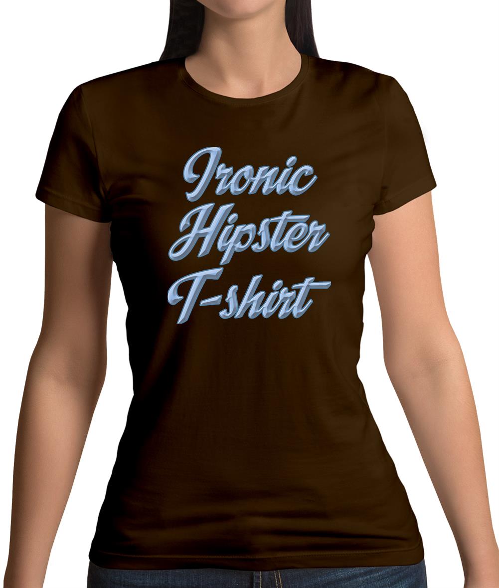 Ironic Hipster T-Shirt Womens T-Shirt Ironic Hipster T-Shirt Womens T-Shirt