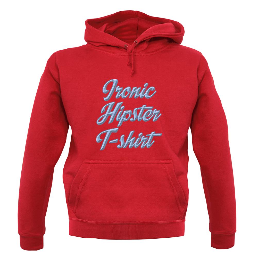 Ironic Hipster T-Shirt unisex hoodie Ironic Hipster T-Shirt unisex hoodie