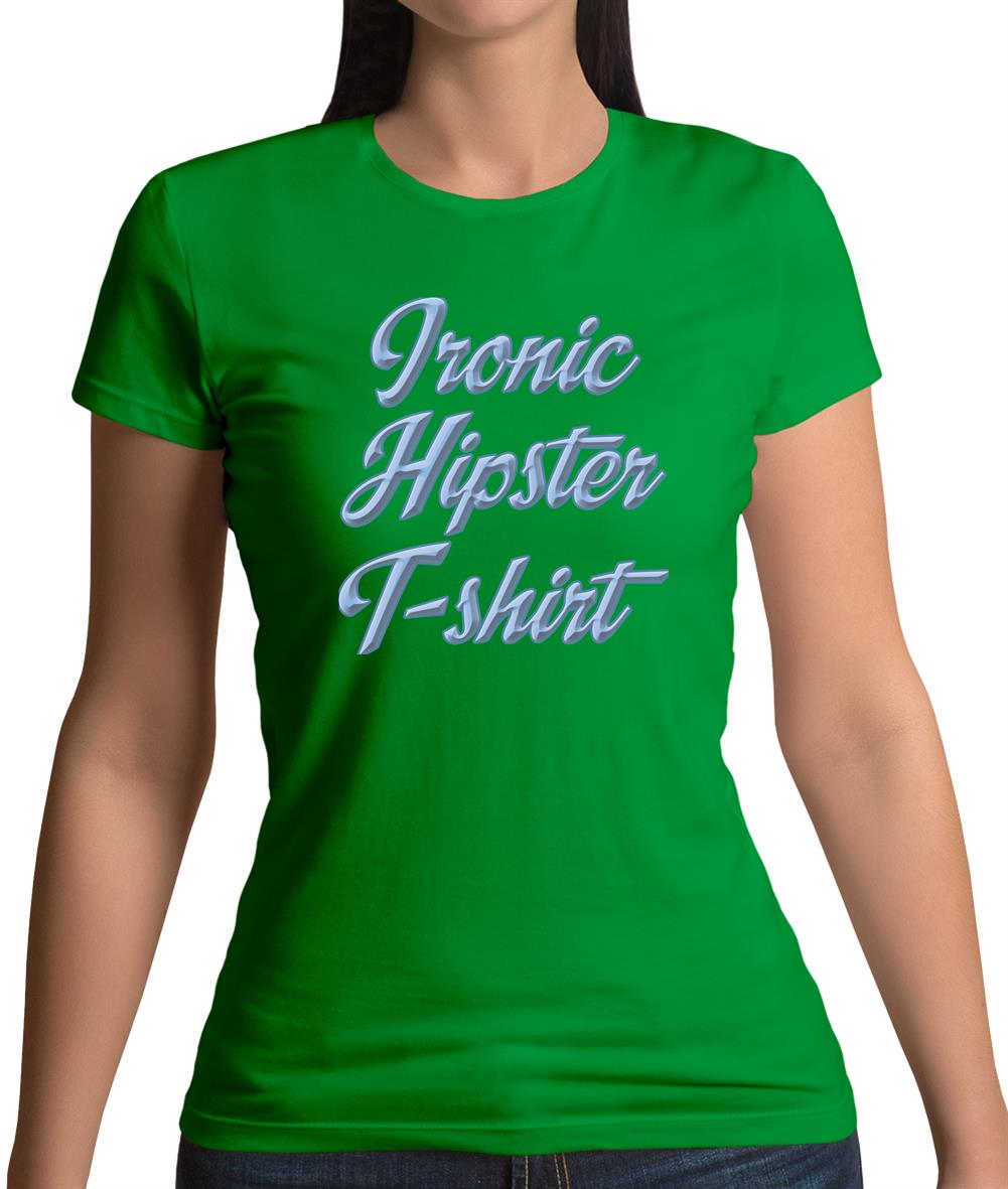 Ironic Hipster T-Shirt Womens T-Shirt Ironic Hipster T-Shirt Womens T-Shirt