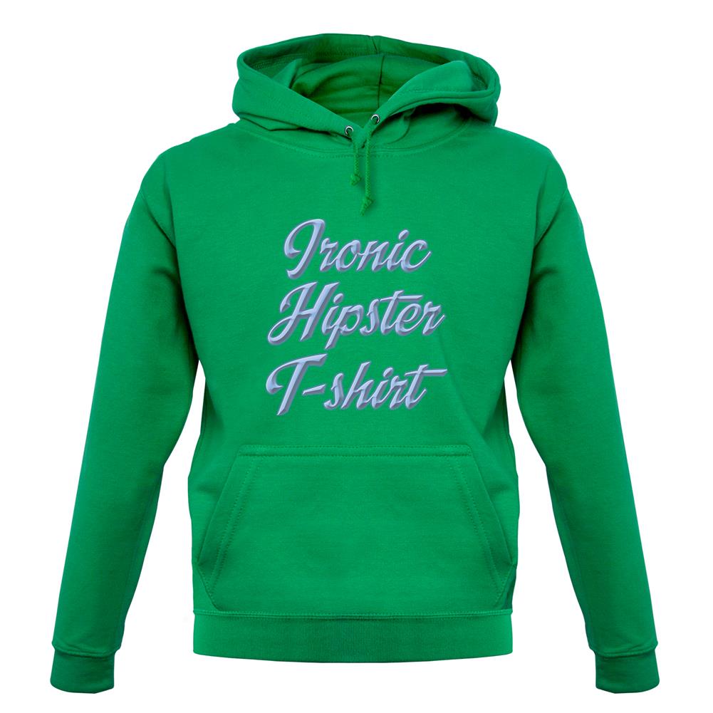Ironic Hipster T-Shirt unisex hoodie Ironic Hipster T-Shirt unisex hoodie