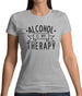 Alcohol Is My Therapy Womens T-Shirt Alcohol Is My Therapy Womens T-Shirt