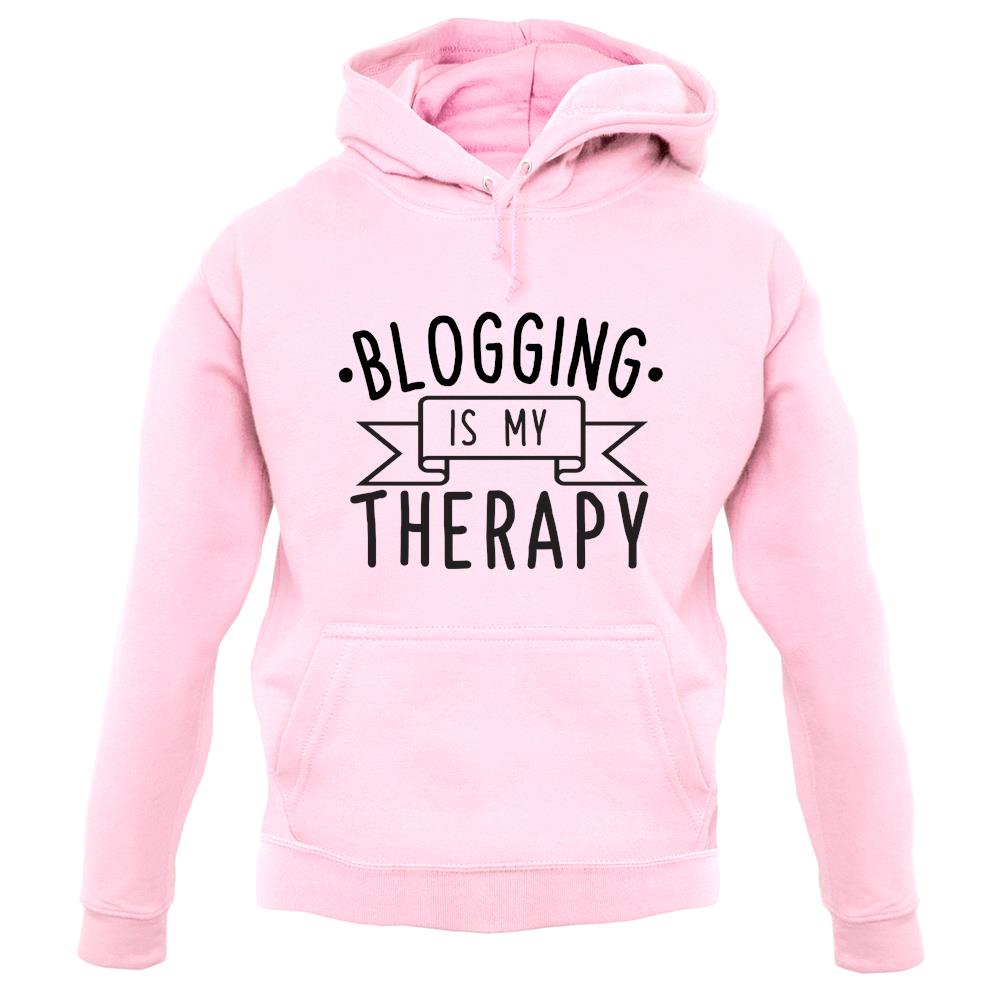Blogging Is My Therapy unisex hoodie Blogging Is My Therapy unisex hoodie