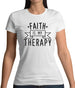 Faith Is My Therapy Womens T-Shirt Faith Is My Therapy Womens T-Shirt
