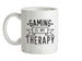 Gaming Is My Therapy Ceramic Mug Gaming Is My Therapy Ceramic Mug