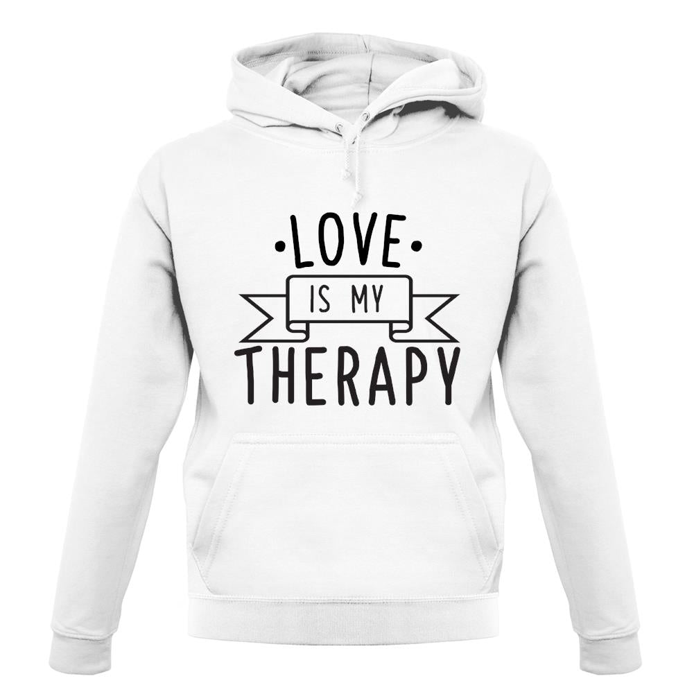 Love Is My Therapy unisex hoodie Love Is My Therapy unisex hoodie