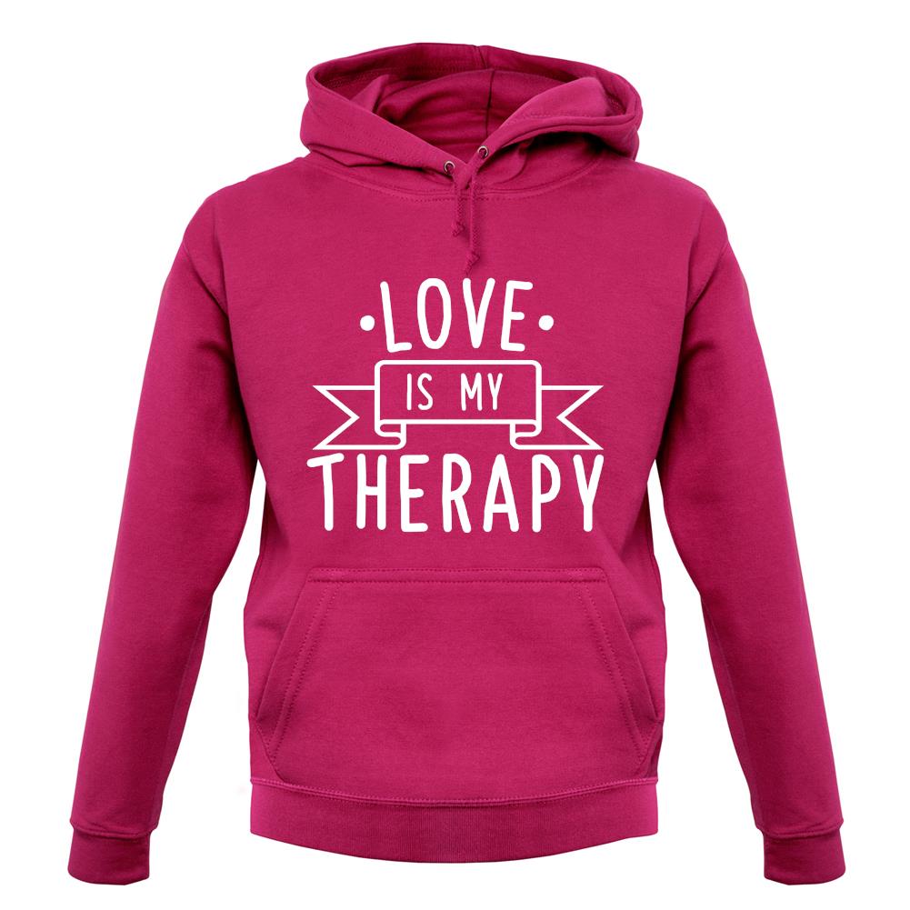 Love Is My Therapy unisex hoodie Love Is My Therapy unisex hoodie