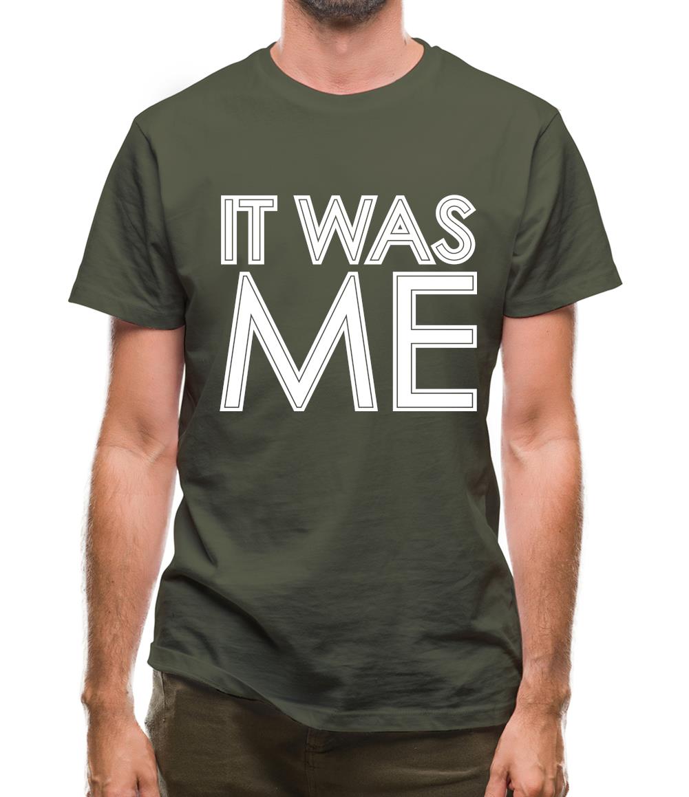 It Was Me Mens T-Shirt It Was Me Mens T-Shirt