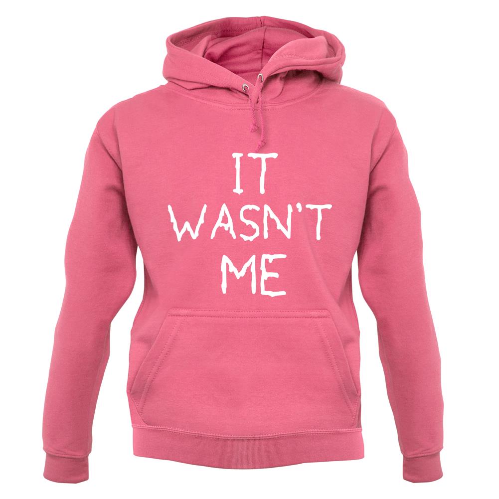 It Wasn’T Me unisex hoodie It Wasn’T Me unisex hoodie