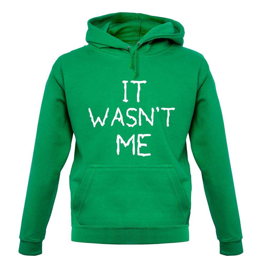 It Wasn’T Me unisex hoodie It Wasn’T Me unisex hoodie