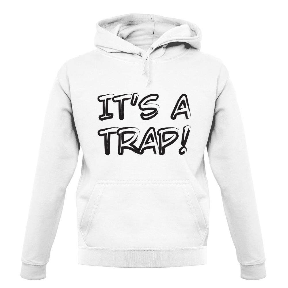 It's a Trap! unisex hoodie It's a Trap! unisex hoodie