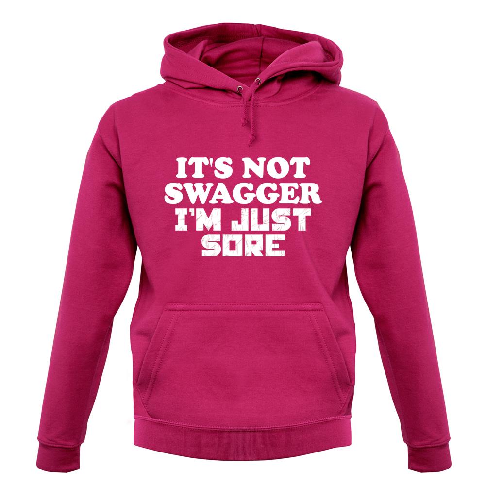 It's Not Swagger Just Sore unisex hoodie It's Not Swagger Just Sore unisex hoodie