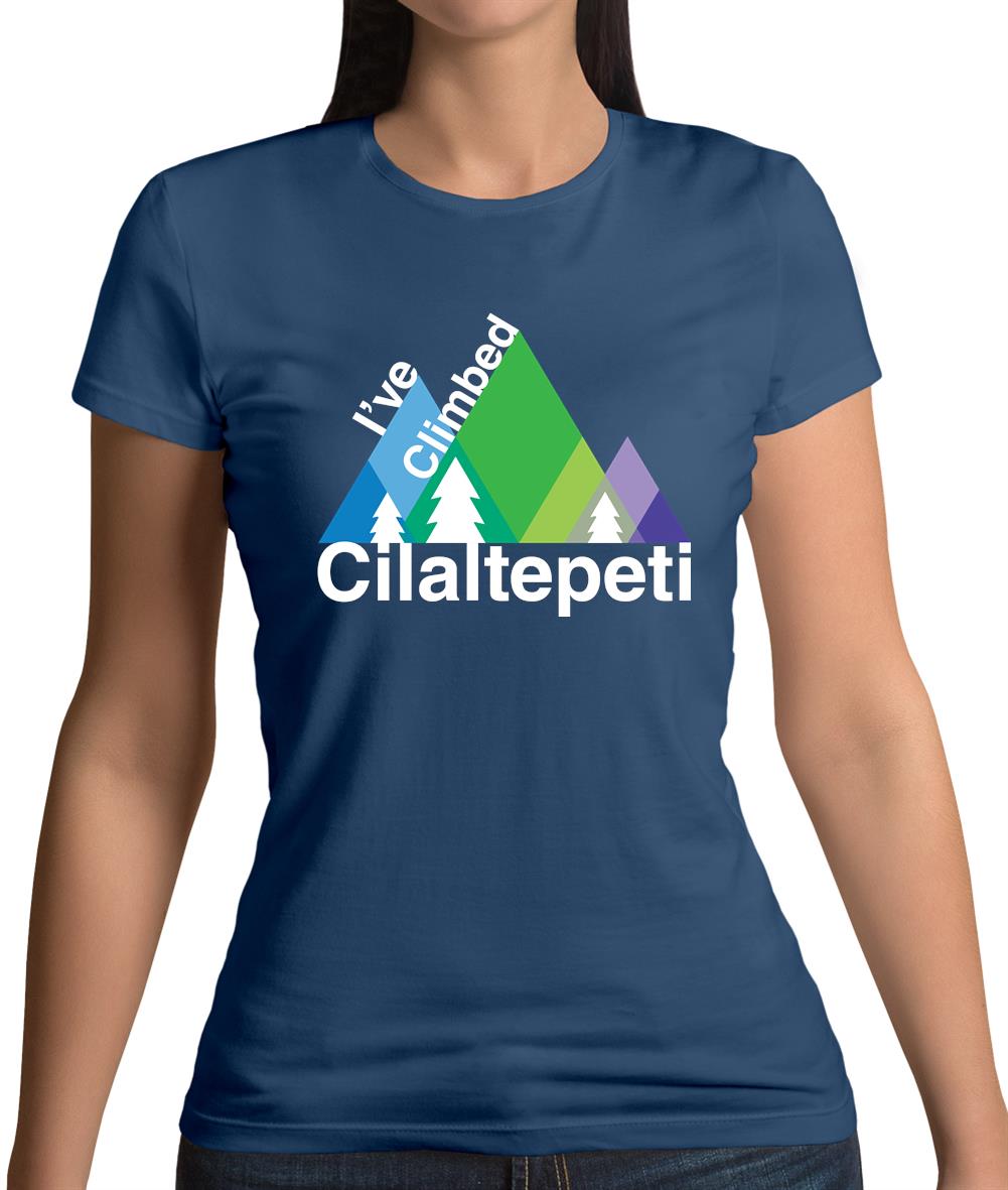 I'Ve Climbed Cilaltepeti Womens T-Shirt I'Ve Climbed Cilaltepeti Womens T-Shirt
