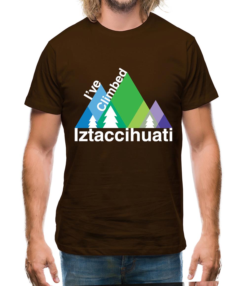I'Ve Climbed Iztaccihuati Mens T-Shirt I'Ve Climbed Iztaccihuati Mens T-Shirt